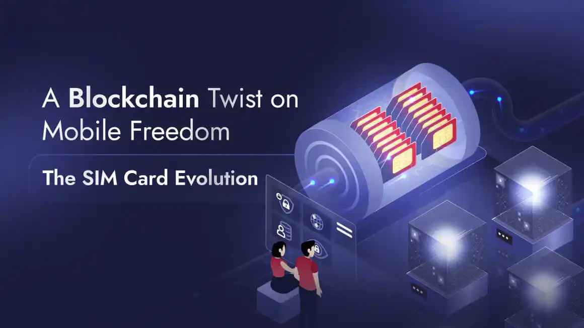 Replacing Traditional SIM Cards with Blockchain Technology