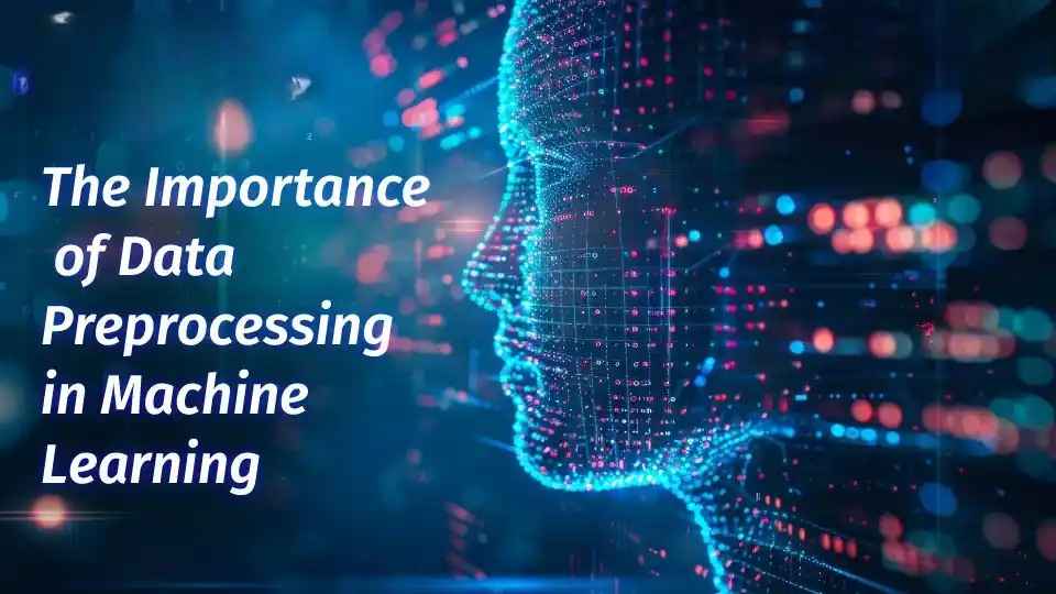 Importance of Data Preprocessing in ML