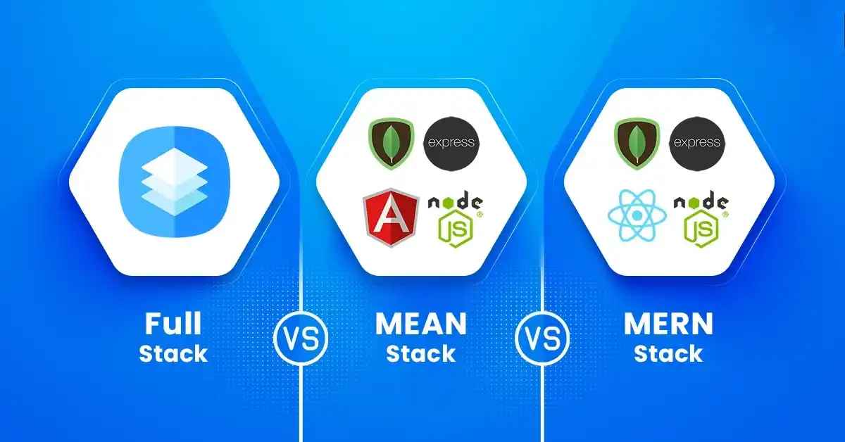 Full Stack Guide: MERN, MEAN and  More Explained for Devs