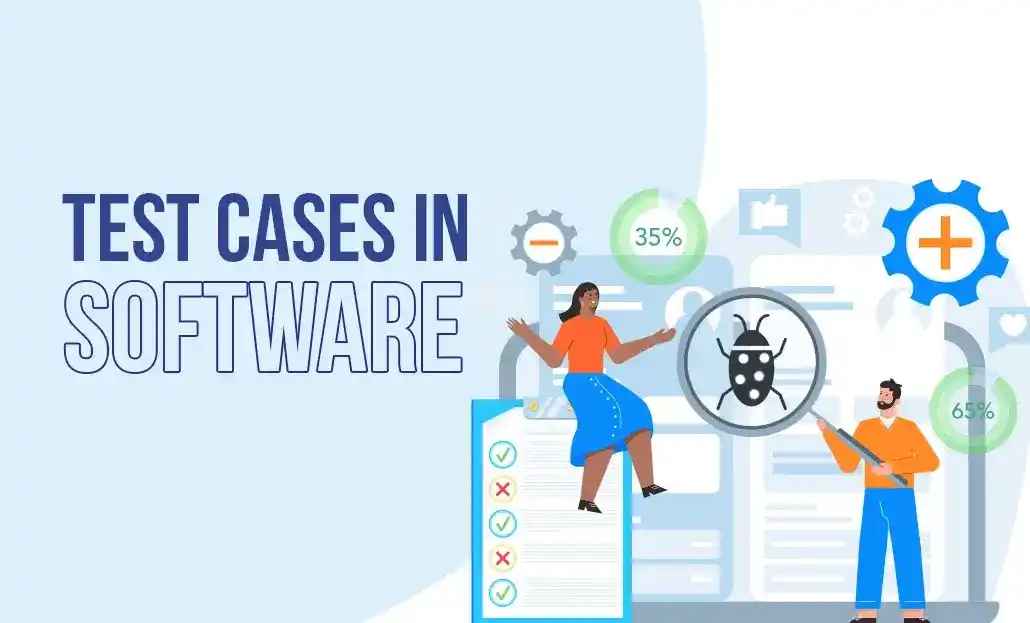 IT Test Cases: Definition, Types, and Best Practices