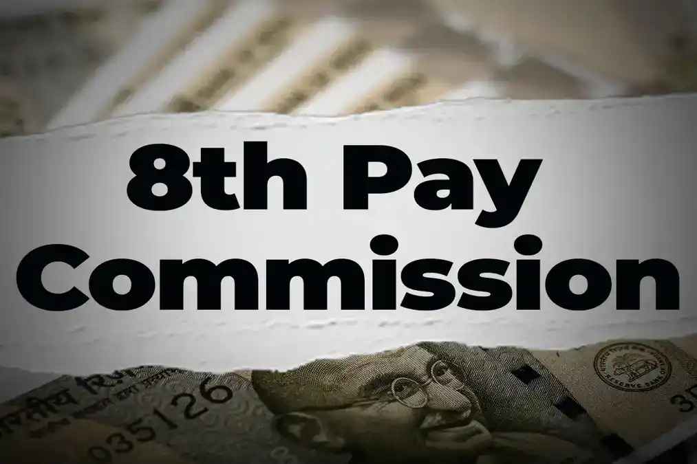 8th Pay Commission: Objectives, Salary Revisions, and Impact on Government Employees