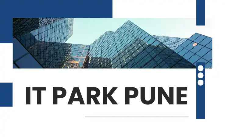 Top IT Parks in Pune – Hubs of India’s Tech Innovation