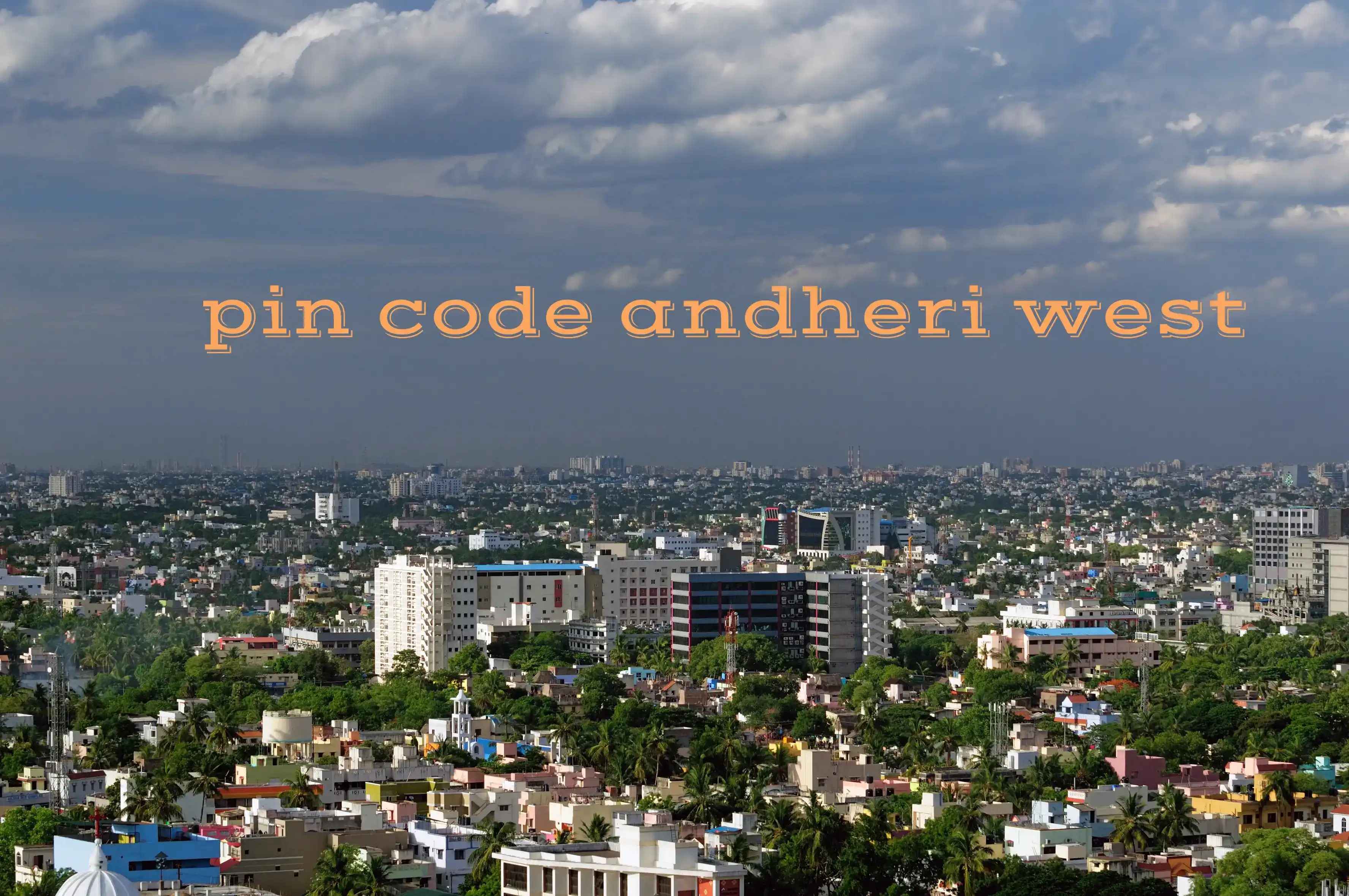 Pin Code Andheri West: Exploring Mumbai's Vibrant Hub