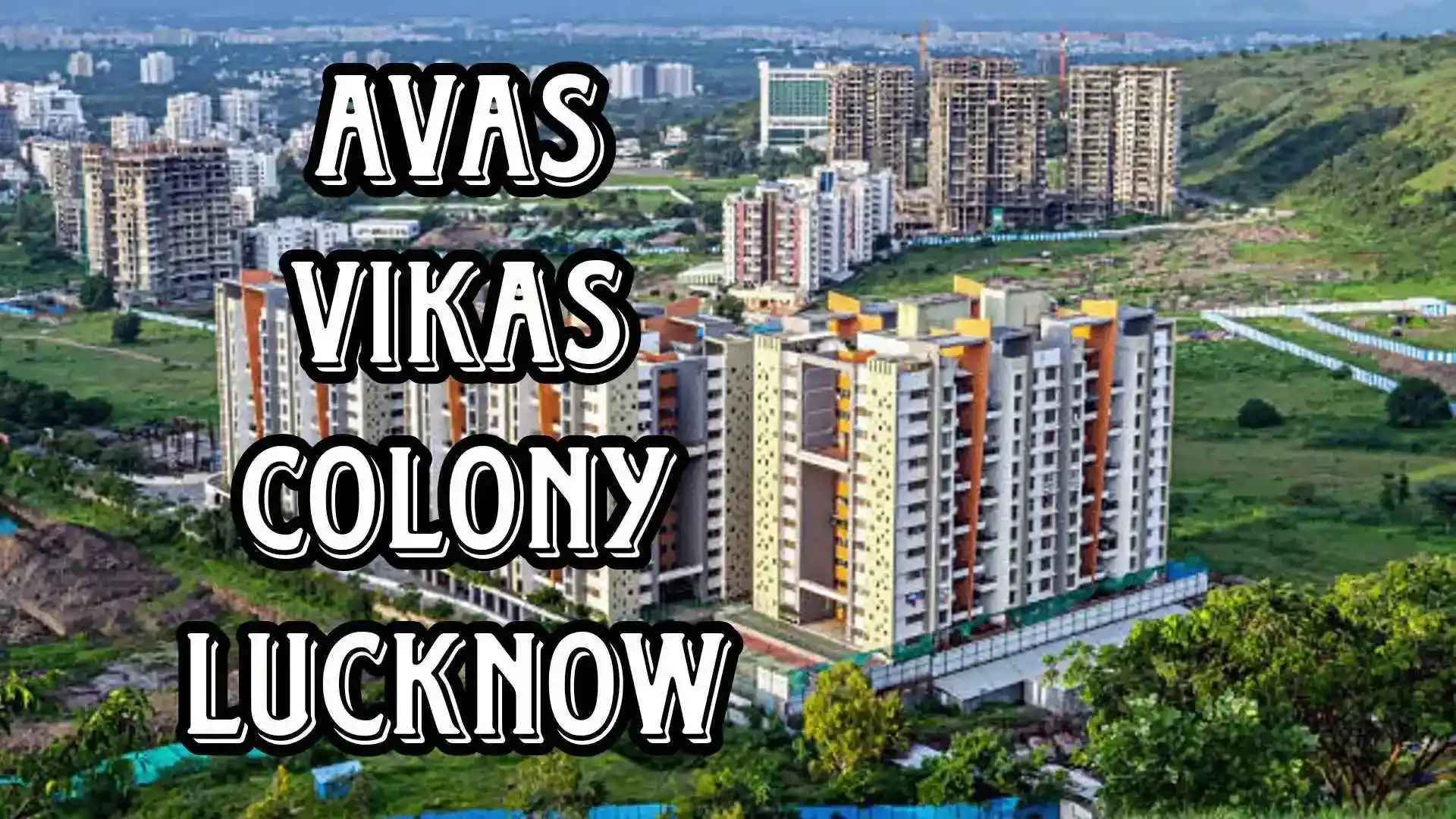 Awas Vikas Colony, Lucknow - Locality Overview