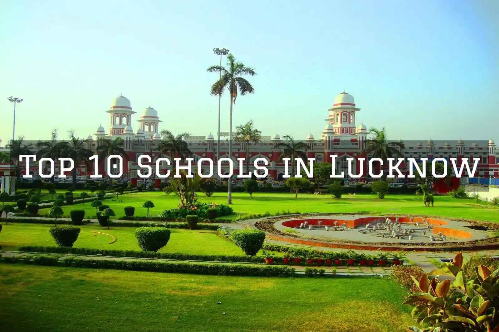 Top 10 Best Schools in Lucknow for Quality Education: A Complete Guide