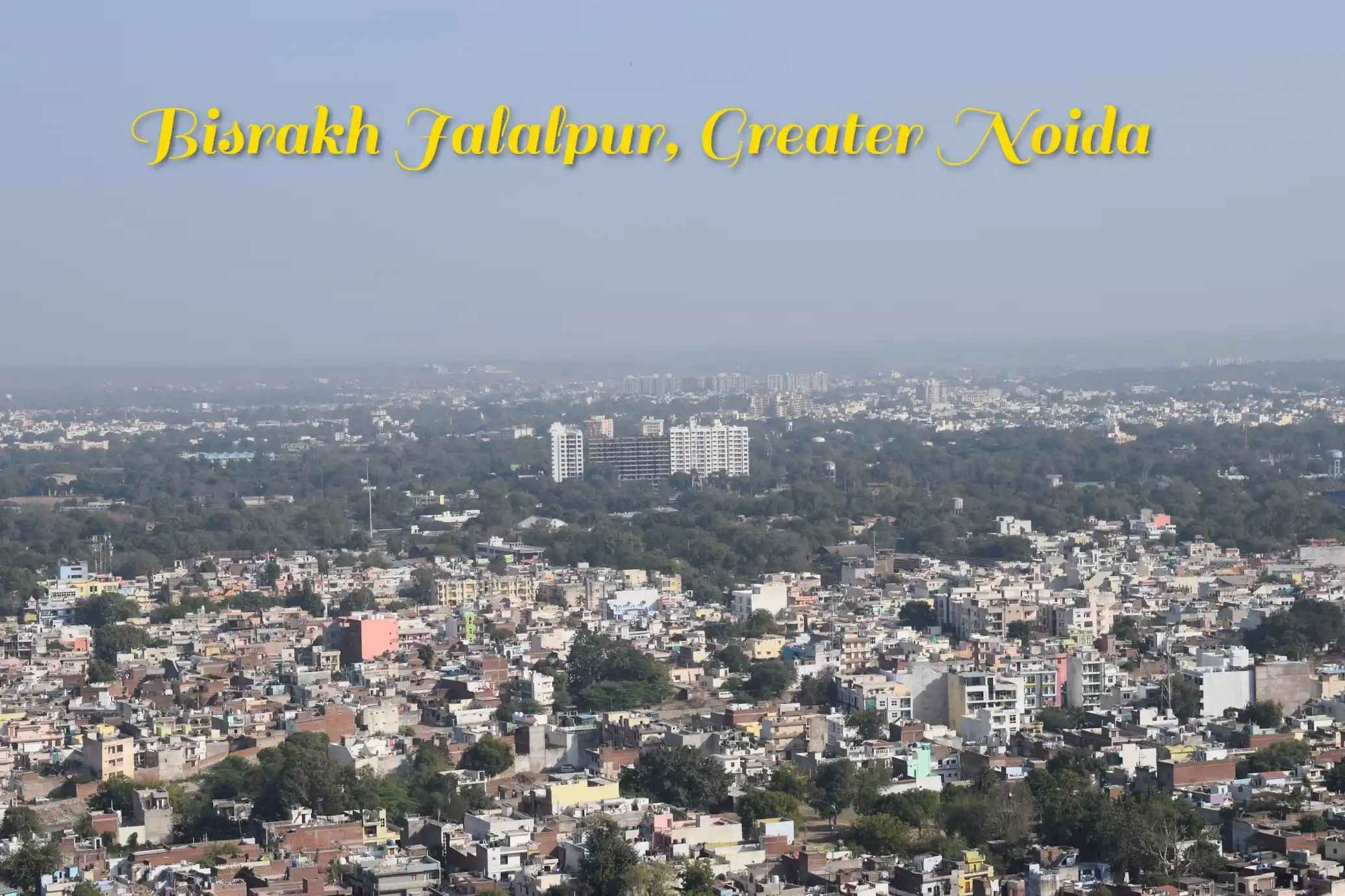 Bisrakh Jalalpur, Greater Noida – Property Hub
