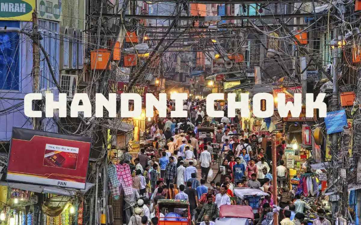 Chandni Chowk, Delhi : Overview, Connectivity, Amenities