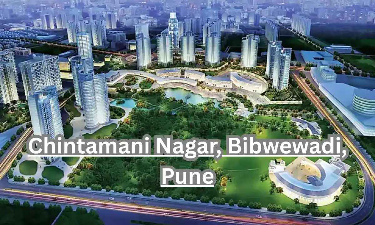 Chintamani Nagar, Bibwewadi, Pune:A Quick Guide