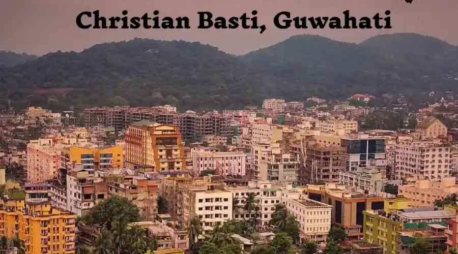 Christian Basti Guwahati – Prime Location and Lifestyle