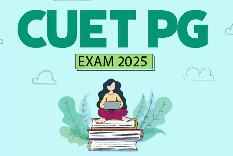 CUET PG 2025:Notification, Exam Date, Exam Pattern and Syllabus