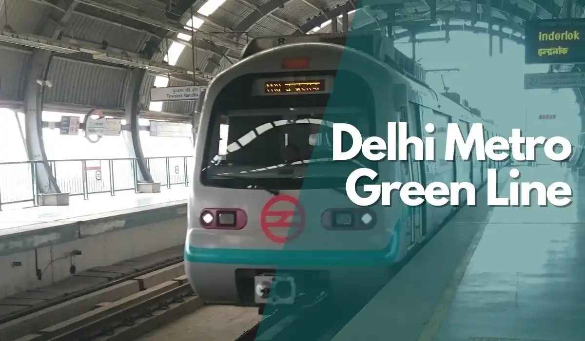Green Line Delhi Metro: Route Map, timing ,fare, Stations 2025