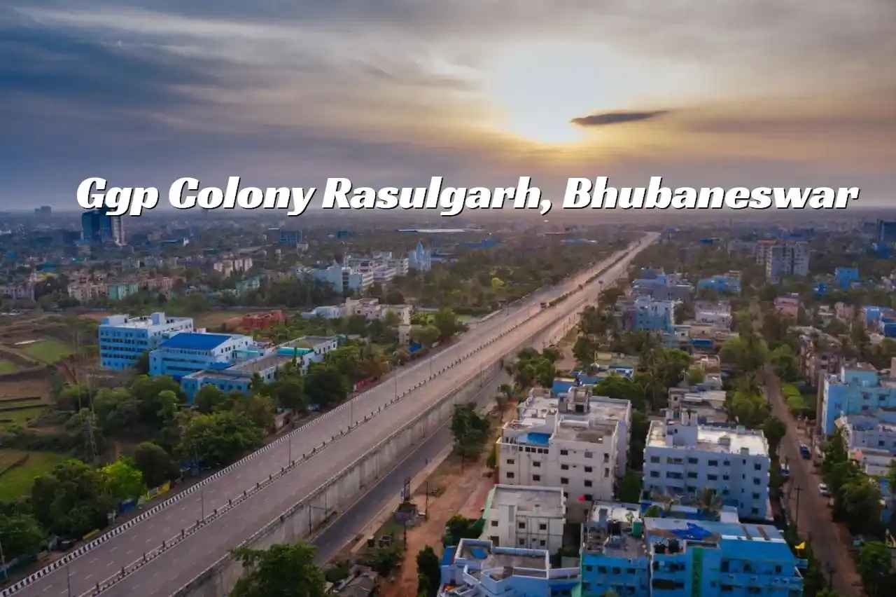 GGP Colony Rasulgarh Locality Overview