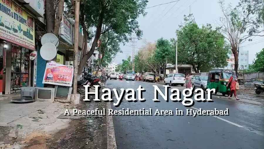 Hayat Nagar: A Peaceful Residential Area in Hyderabad