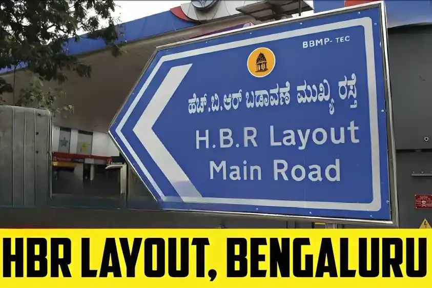 HBR Layout, Bangalore: A Comprehensive Locality Overview