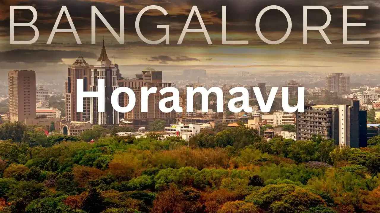 Horamavu, Bengaluru: A Quick Guide