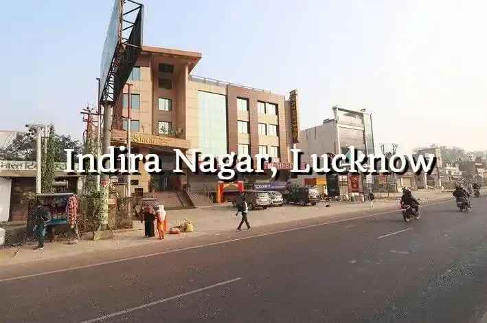 Indira Nagar, Lucknow – Well-Connected Family Area