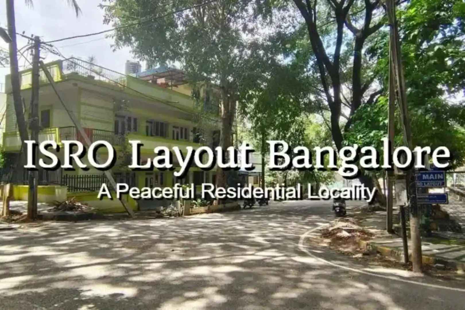 ISRO Layout Bangalore – A Peaceful Residential Locality