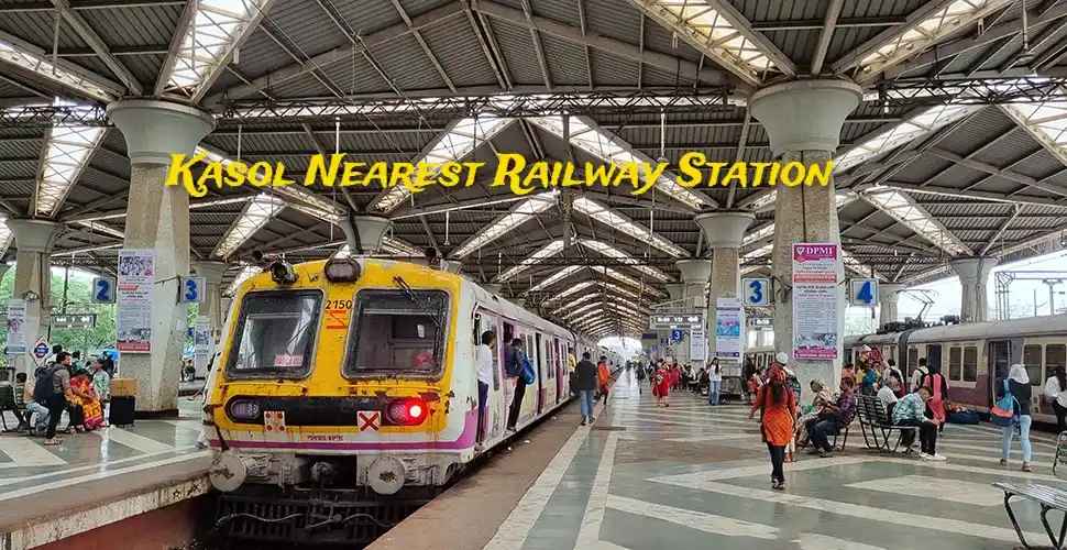 Kasol Nearest Railway Station – Guide 2025