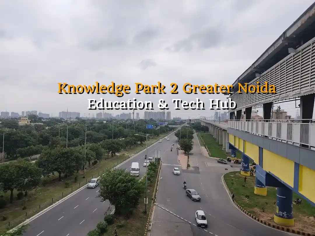 Knowledge Park 2 Greater Noida – Education & Tech Hub