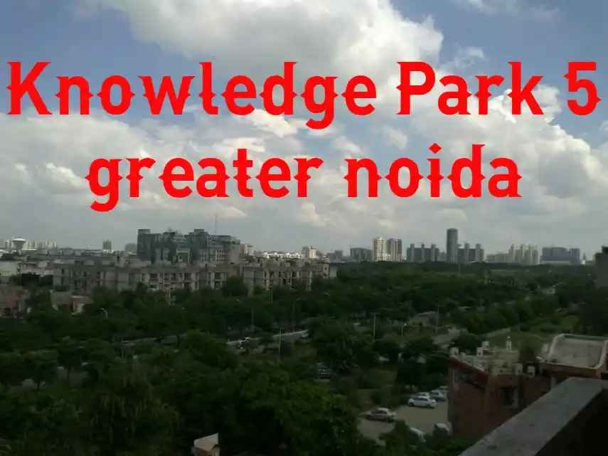 Knowledge Park 5, Greater Noida – A Smart Zone