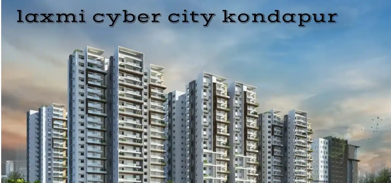 Laxmi Cyber City Kondapur: Premier IT Hub in Hyderabad