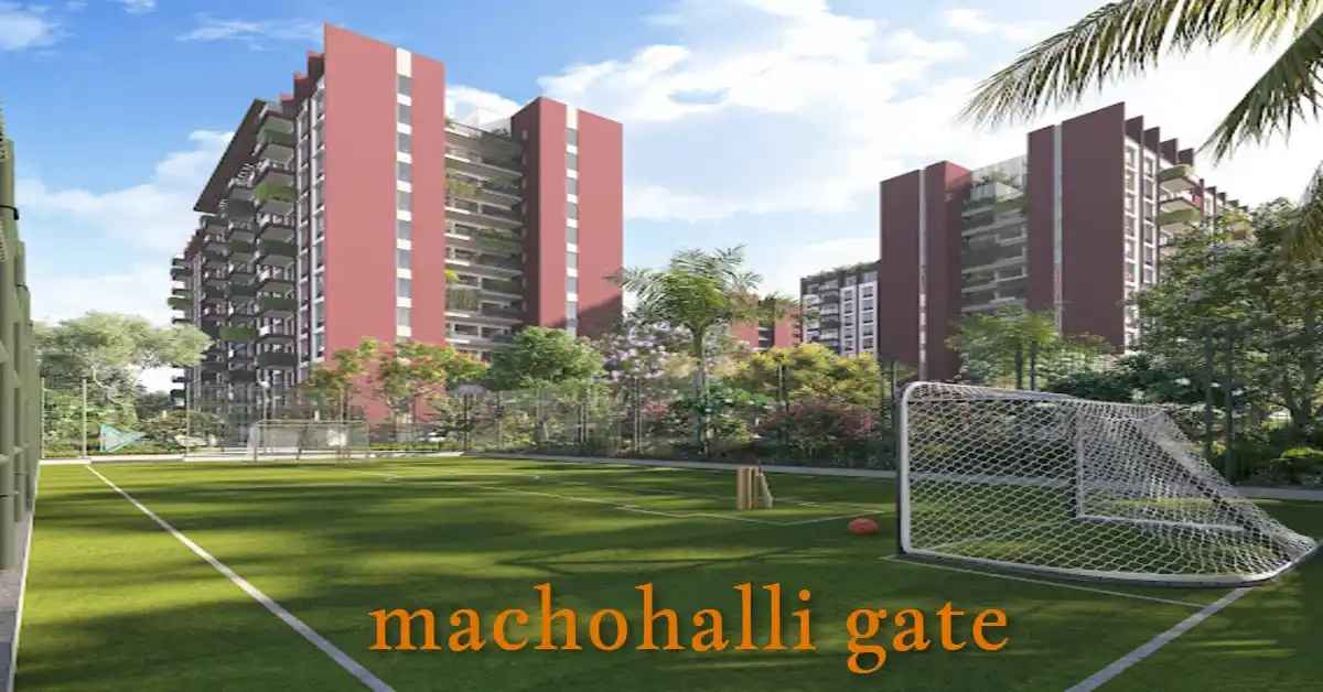 Machohalli Gate, Bangalore: Locality Overview