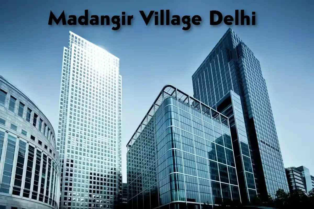 Madangir Village, Delhi Overview Property