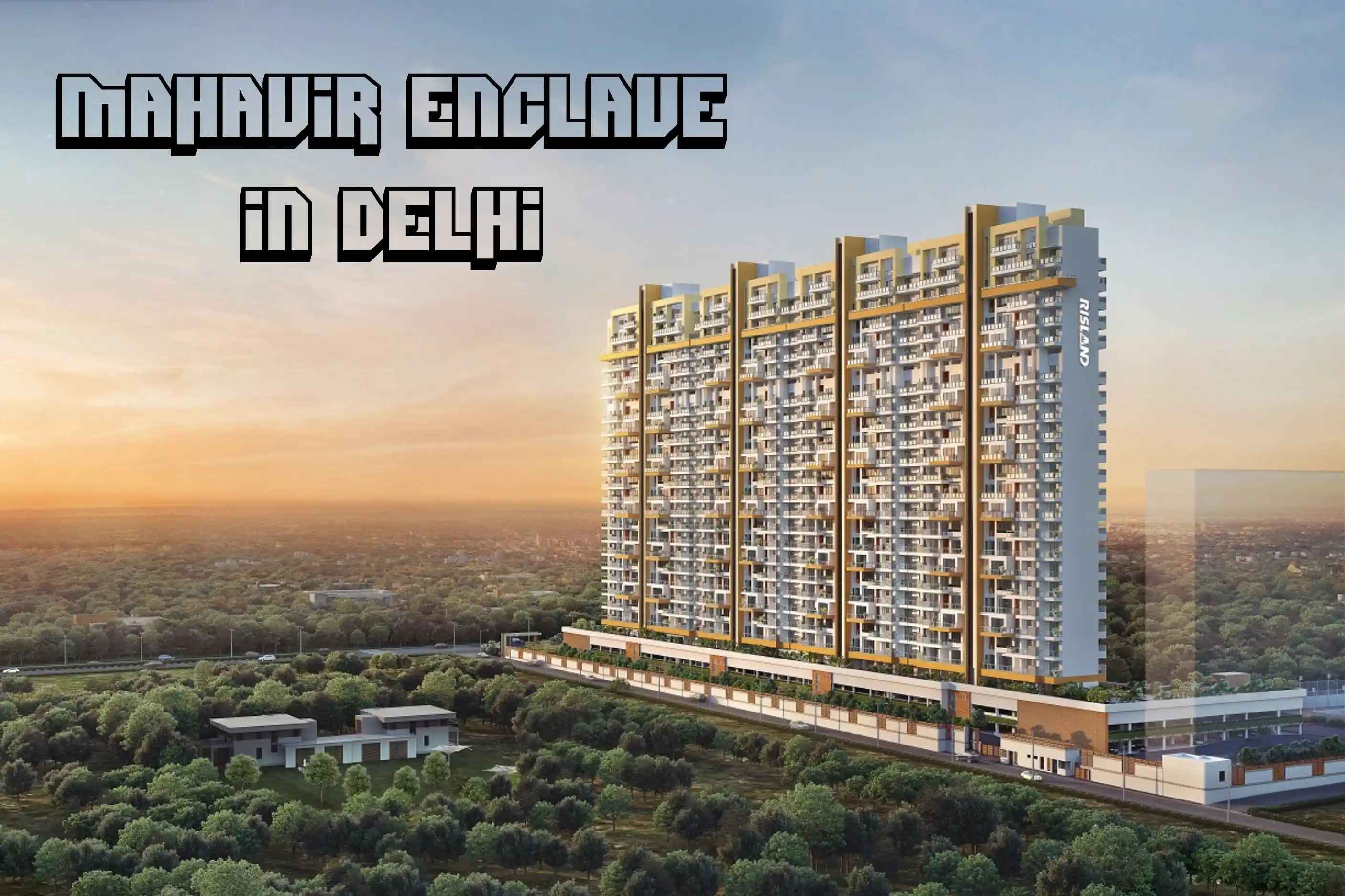 Mahavir Enclave, Delhi: Locality Overview, Connectivity & Amenities