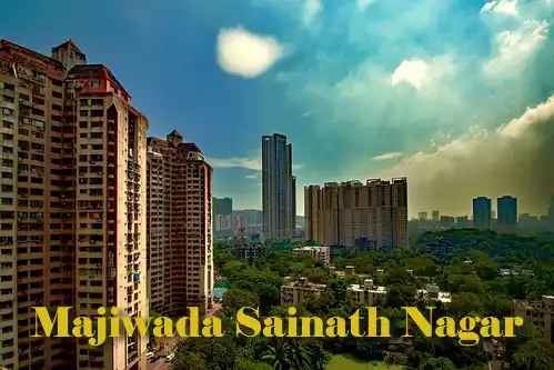Majiwada–Sainath Nagar Thane Properties