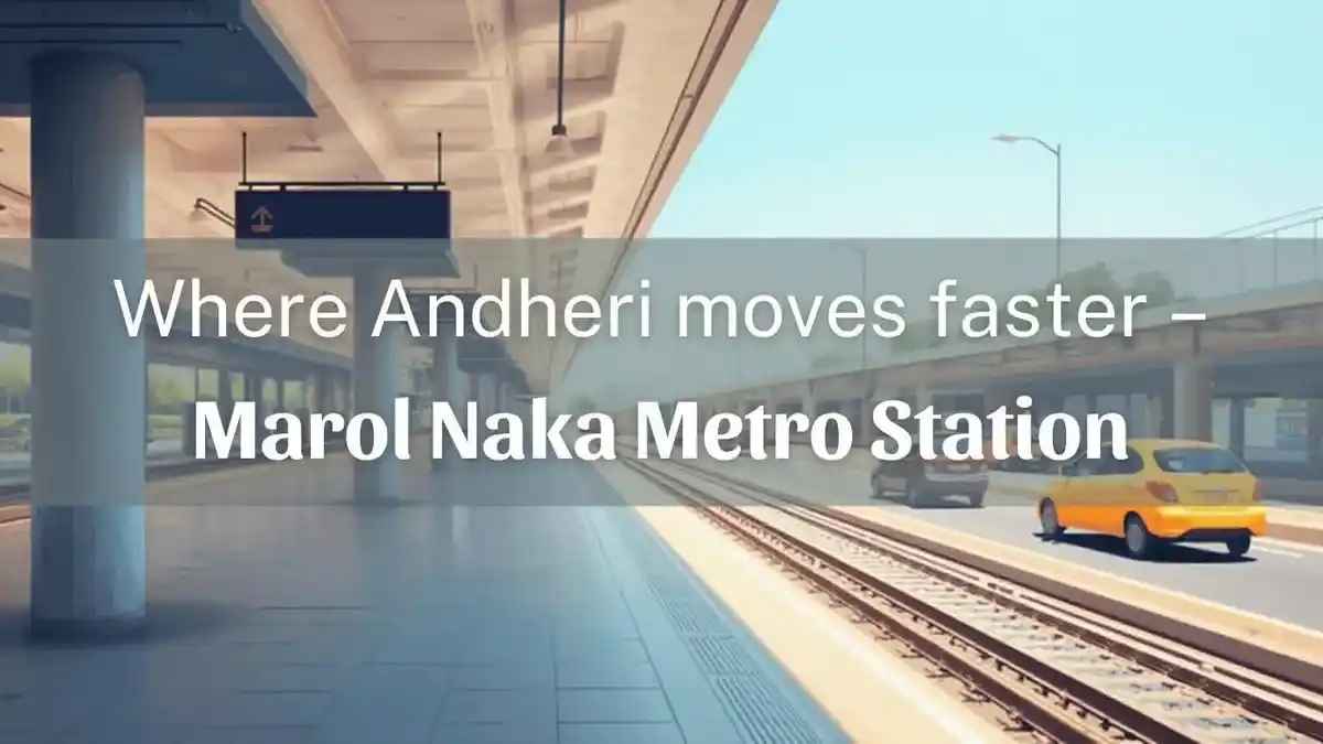Marol Naka Metro Station Andheri on Mumbai Metro Blue Line
