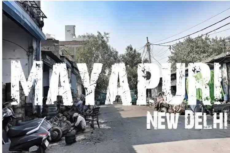 Mayapuri, Delhi: A Hub of Industry, Markets, and Hidden Gems