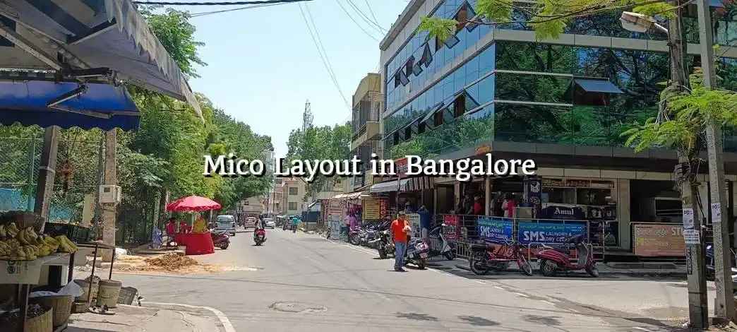 Mico Layout in Bangalore: Location and Living Experience