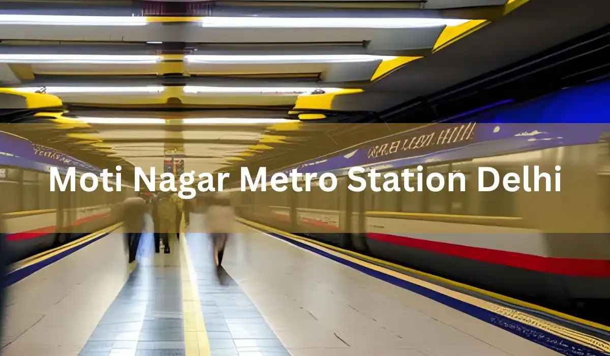 Moti Nagar Metro Station Guide