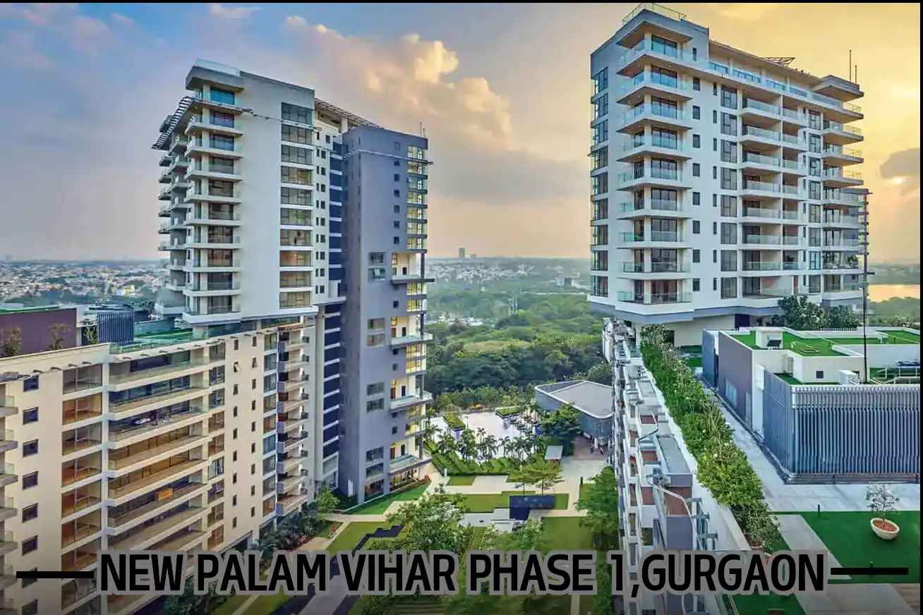 New Palam Vihar Phase 1: A Premier Residential Neighborhood in Gurgaon