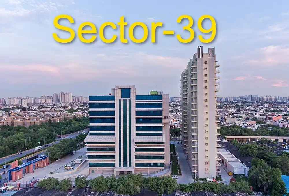 Sector 39 Noida Best Features and Benefits