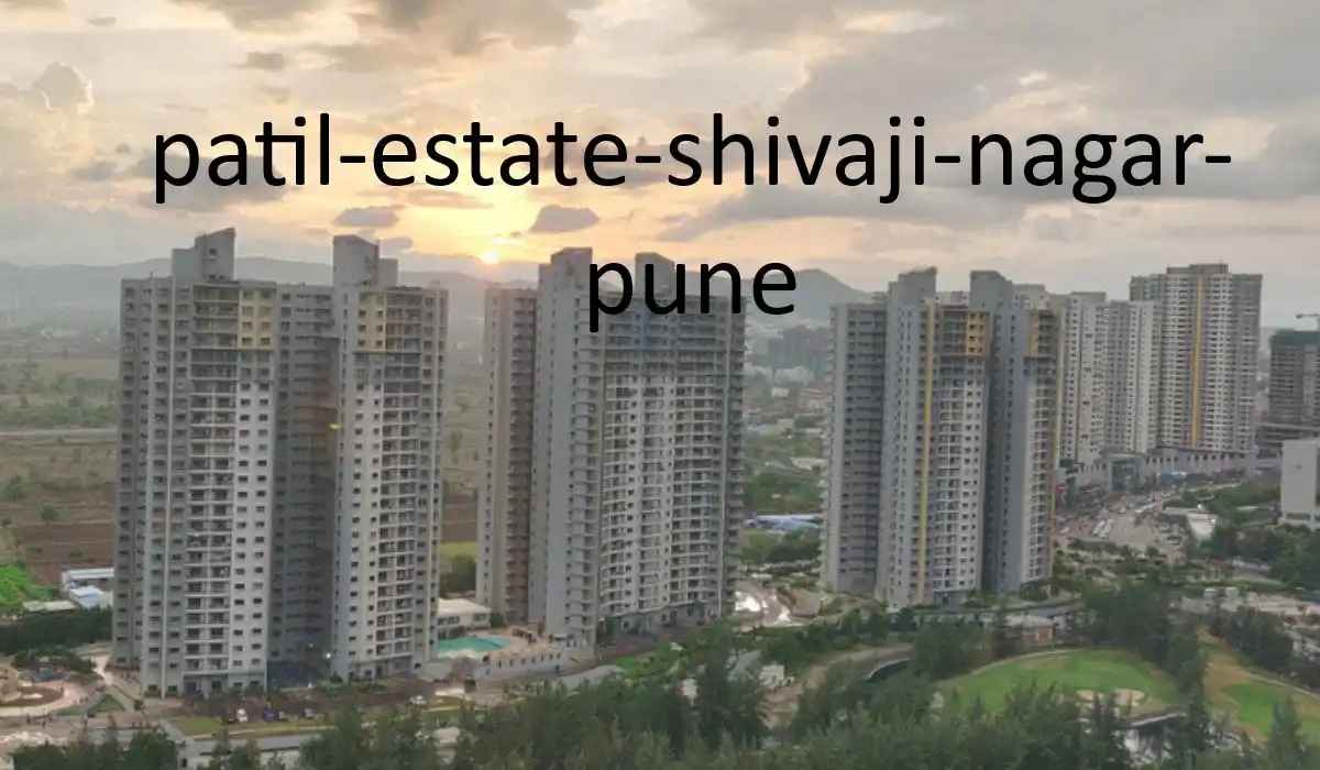Patil Estate, Shivaji Nagar, Pune | Prime Locality