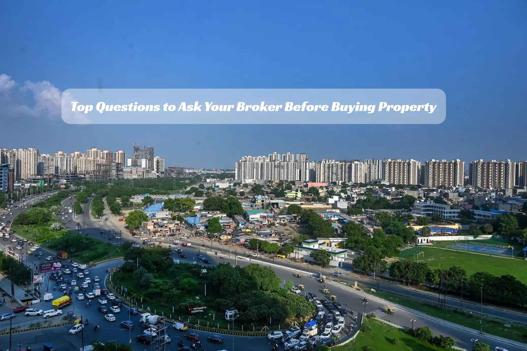 Top Questions to Ask Your Broker Before Buying Property in Noida