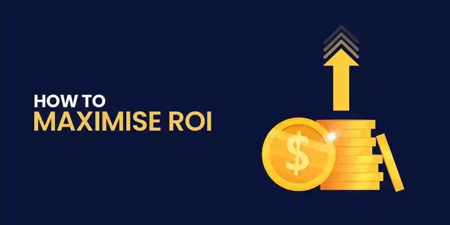Tips to Maximize ROI