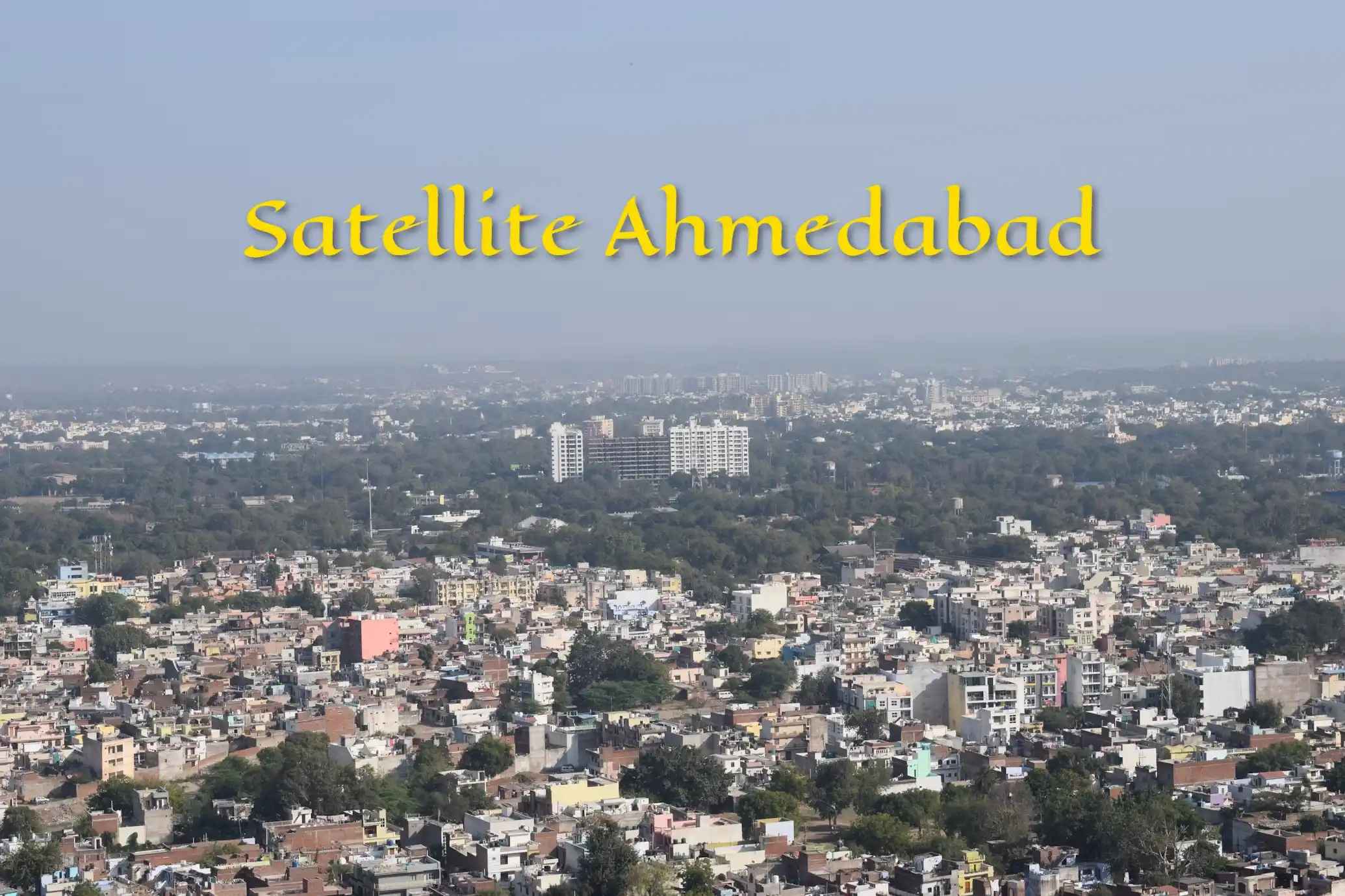 Satellite Ahmedabad – Modern Life, Great Vibes