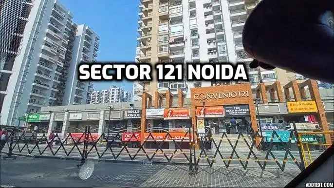 Sector 121 Noida: Connectivity & Price Trends