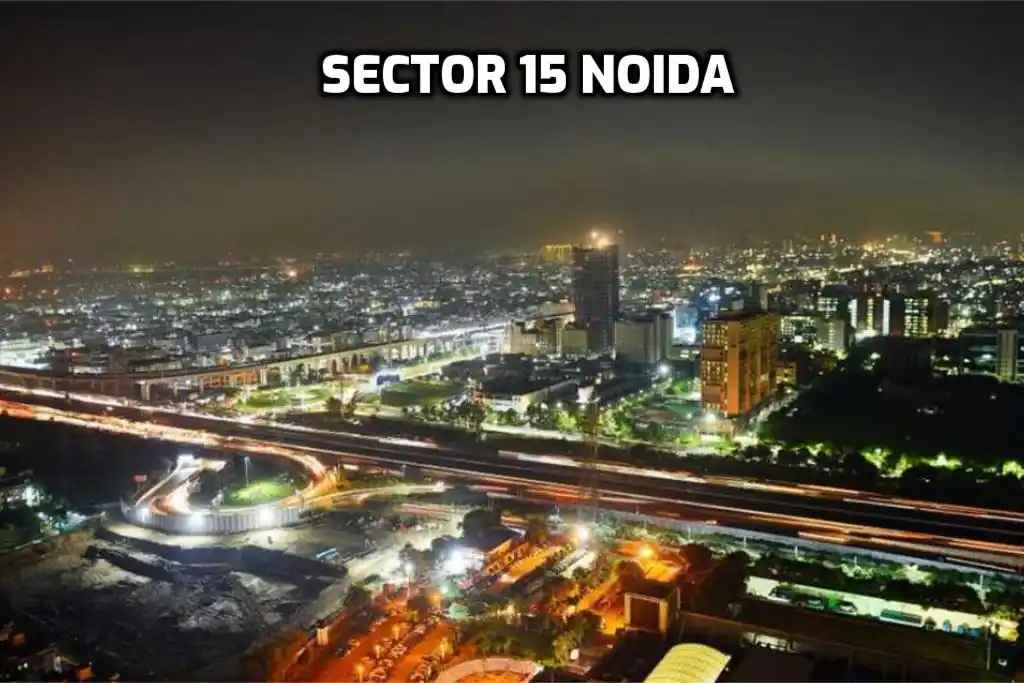 Sector 15, Noida: A Prime Residential and Commercial Hub
