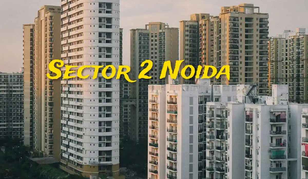Sector 2 Noida – Prime Commercial & Residential Area