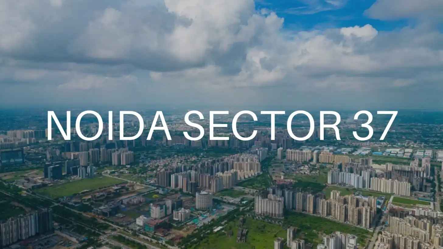 Sector 37, PinCode (201303) Noida: Overview, Map, Property Rates