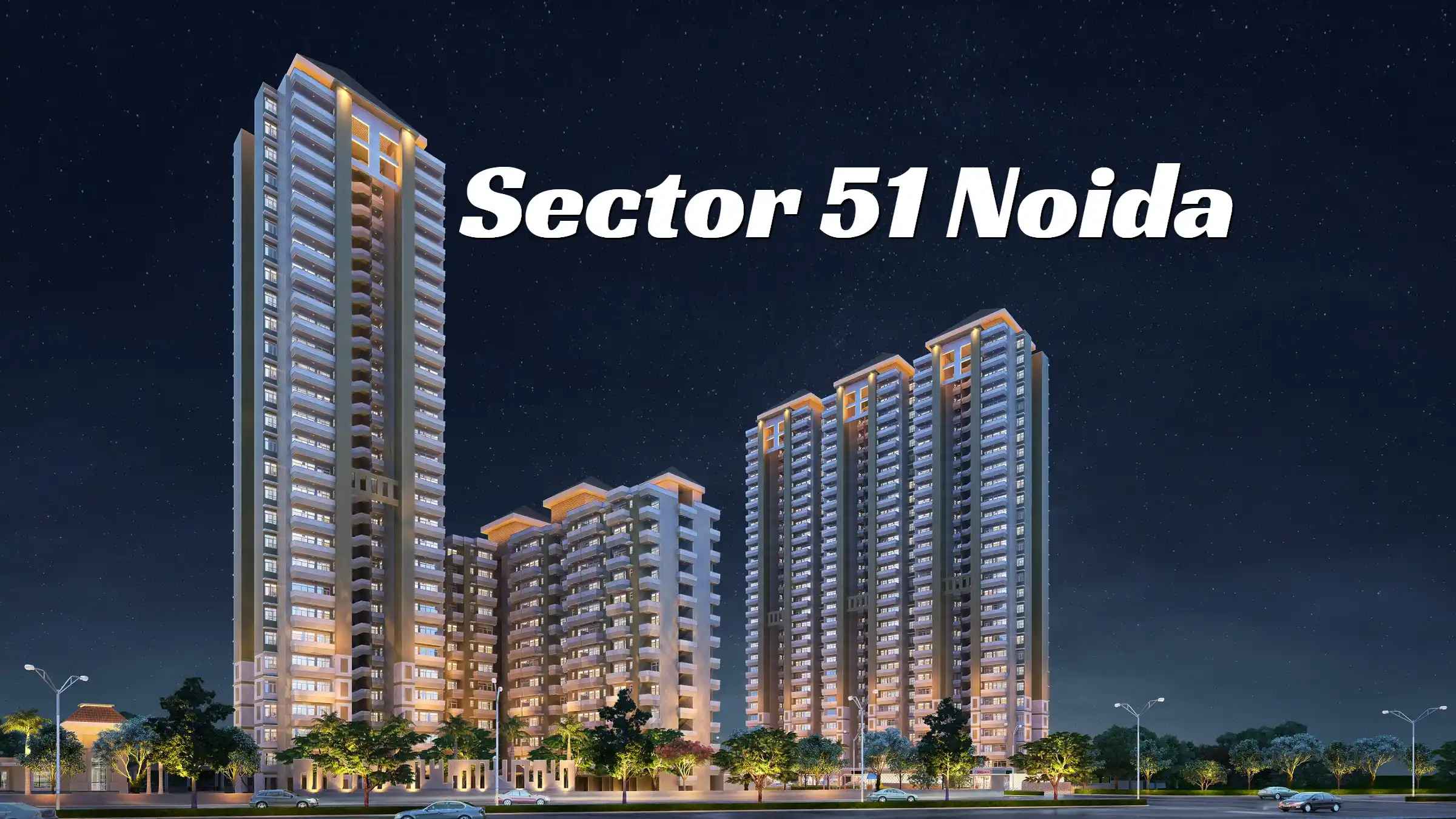 Sector 51 Noida Locality Overview