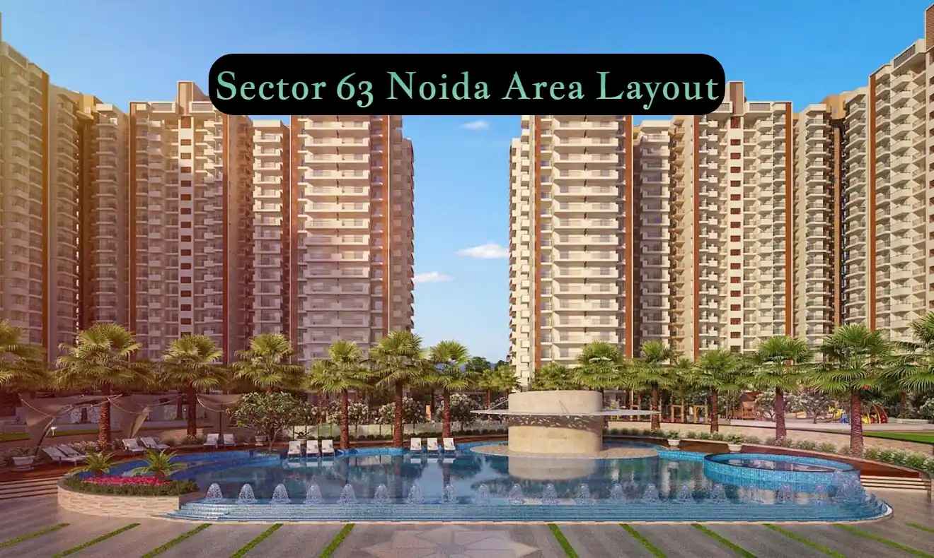 Sector 63 Noida Area: Layout Insights for Smart Living