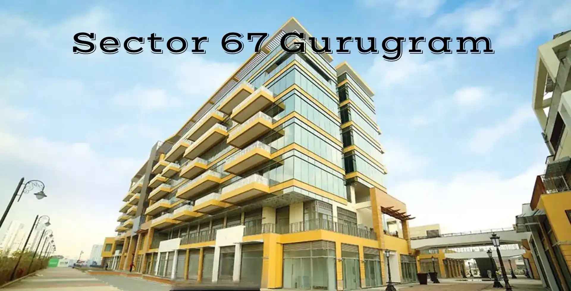 Exploring Sector 67, Gurgaon: A Vibrant Urban Hub