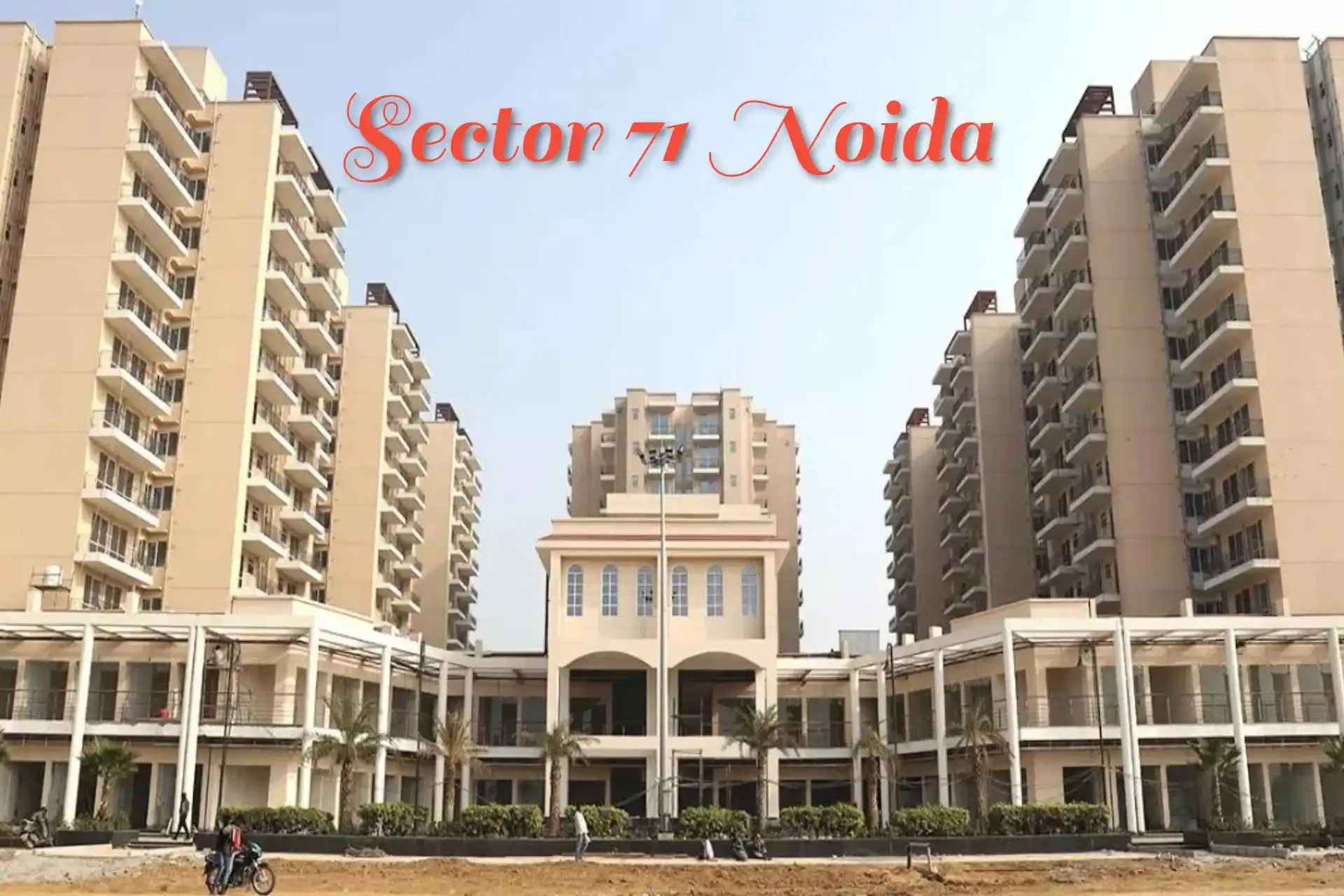 Sector 71 Noida — Investment and Lifestyle Tips