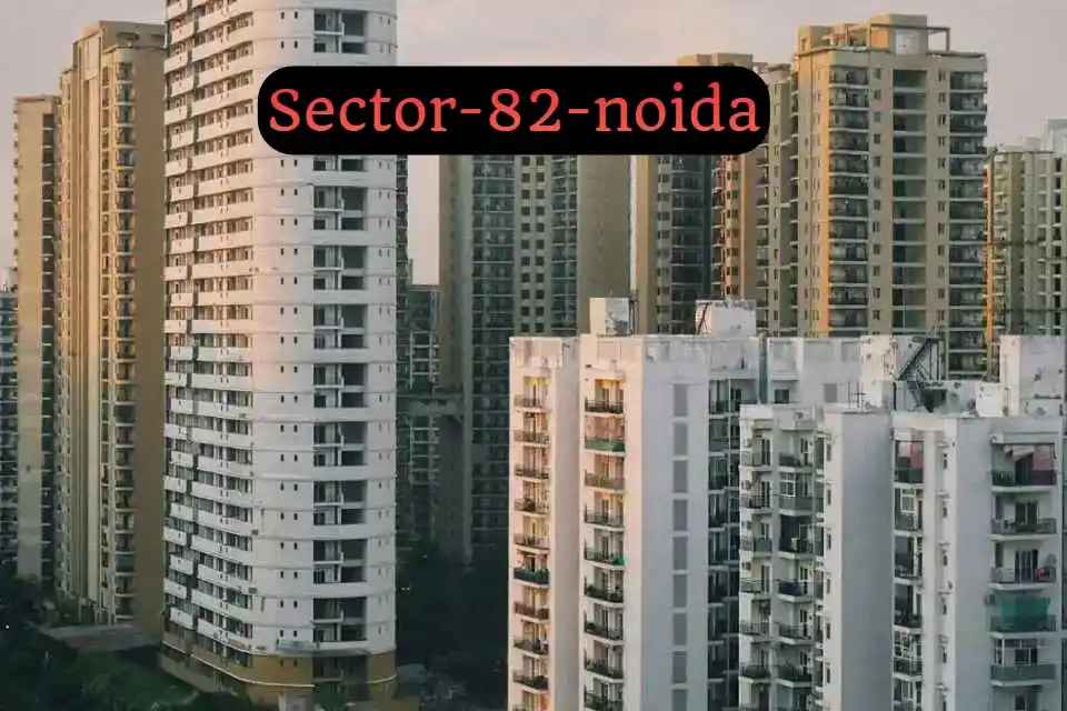 Sector 82 Noida – Residential Projects, Location, Connectivity