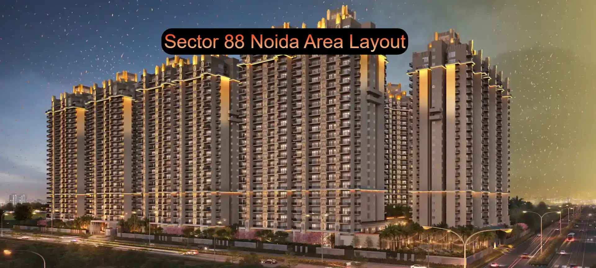 Sector 88 Noida – Connectivity and Infrastructure