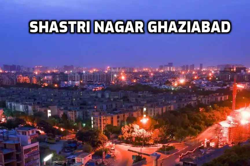 Shastri Nagar, Ghaziabad: Affordable & Well-Connected Living